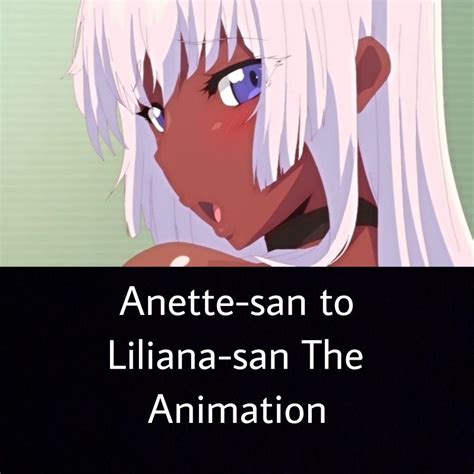 Anette and liliana the animation episode 1 - 2021 • 1 Episode. Season 1 of Anette-san to Liliana-san The Animation premiered on July 30, 2021. Episode 1. (1x1, July 30, 2021) Season Finale.